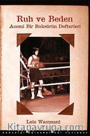 Ruh ve Beden <br /> Acemi Bir Boksörün Defterleri