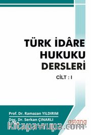 Türk İdare Hukuku Dersleri Cilt 1