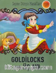 Goldilocks ve Üç Ayı / Seçme Dünya Masalları