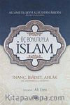 Üç Boyutuyla İslam & İnanç, İbadet, Ahlak (El-Hediyyetü'l-Alaiyye)