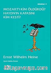 Mozart'ı Kim Öldürdü? Haydn'ın Kafasını Kim Kesti?