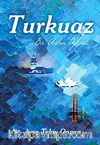 Turkuaz & Bir Aşkın Öyküsü