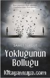 Yokluğunun Bolluğu
