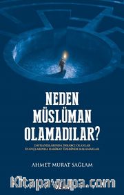 Neden Müslüman Olamadılar?