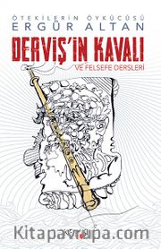 	Derviş’in Kavalı ve Felsefe Dersleri