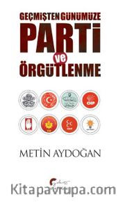 Geçmişten Günümüze  Parti ve Örgütlenme 