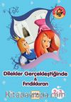 Dilekler Gerçekleştiğinde & Fındıkkıran