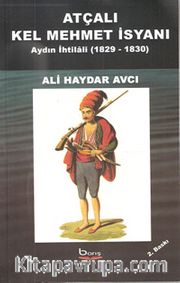 Atçalı Kel Mehmet İsyanı <br /> Aydın İhtilali (1829-1830)