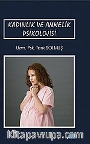 Kadınlık ve Annelik Psikolojisi