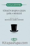 Türkün Başına Gelen Şapka Meselesi