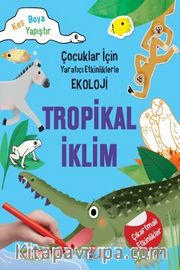 Tropikal İklim / Çocuklar İçin Yaratıcı Etkinliklerle Ekoloji