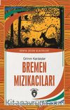 Bremen Mızıkacıları Dünya Çocuk Klasikleri (7-12 Yaş)