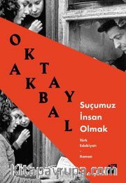 Suçumuz İnsan Olmak
