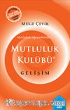 Mutluluk Kulübü / Gelişim