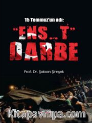 15 Temmuz’un Adı: Ens..t Darbe