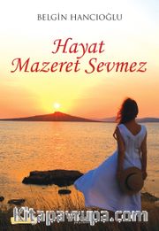Hayat Mazeret Sevmez