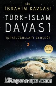Türk-İslam Davası <br /> Bir İbrahim Kavgası
