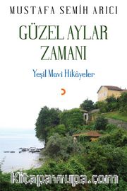 Güzel Aylar Zamanı <br /> Yeşil Mavi Hikayeler