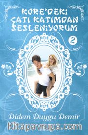 Kore’deki Çatı Katımdan Sesleniyorum 2 (Ciltli) 