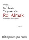 Sevdasıyla ve Kavgasıyla Bir Ülkenin Yaşamında Rol Almak & Yenilmek Ama Teslim Olmamak