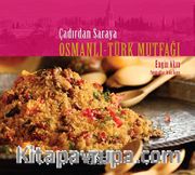 Çadırdan Saraya Osmanlı Türk Mutfağı