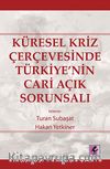 Küresel Kriz Çerçevesinde Türkiye'nin Cari Açık Sorunsalı