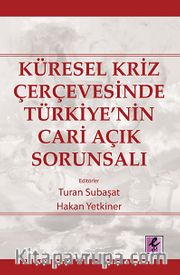 Küresel Kriz Çerçevesinde Türkiye'nin Cari Açık Sorunsalı