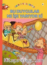 Bu Duygular Ne İşe Yarıyor ki