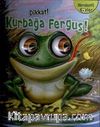 Dikkat! Kurbağa Fergus!