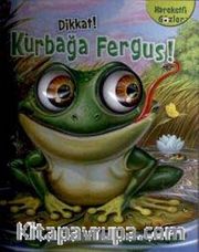 Dikkat! Kurbağa Fergus!