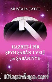 Hazret-i Pir Şeyh Şaban-ı Veli ve Şabaniyye