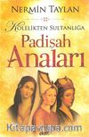 Kölelikten Sultanlığa Padişah Anaları