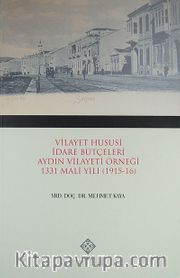 Vilayet Hususi İdare Bütçeleri Aydın Vilayeti Örneği 1331 Mali Yılı (1915-16)
