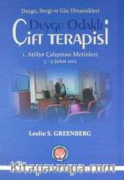 Duygu Odaklı Çift Terapisi <br /> 1. Atölye Çalışması Metinleri 5-9 Şubat 2012