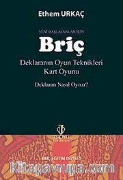 Yeni Başlayanlar İçin Briç <br /> Deklaranın Oyun Teknikleri Kart Oyunu Deklaran Nasıl Oynar?