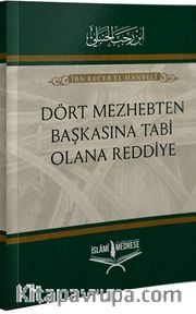 Dört Mezhepten Başkasına Tabi Olana Reddiye