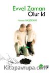 Evvel Zaman Olur ki