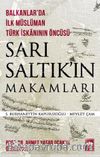 Balkanlar'da İlk Müslüman Türk İskanının Öncüsü Sarı Saltık'ın Makamları