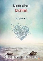 Karantina <br /> Aşk Şiirleri -1