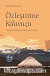 Özleştirme Kılavuzu & Türkçede Özleştirmeciliğin Ana Çizgileri 