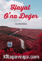 Hayat O’na Değer