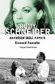 Romy Schneider - Aktrisin İkili Hayatı