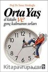 Orta Yaş El Kitabı ve Genç Kalmanın Sırları