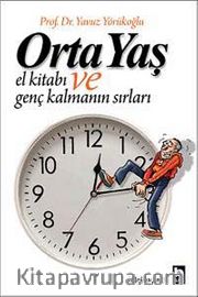 Orta Yaş El Kitabı ve Genç Kalmanın Sırları
