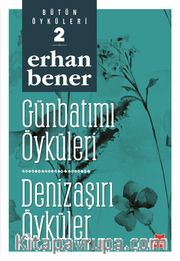 Günbatımı Öyküleri - Denizaşırı Öyküler / Bütün Öyküleri 2