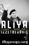 Özgür ve Bilge Lider Aliya İzzetbegoviç