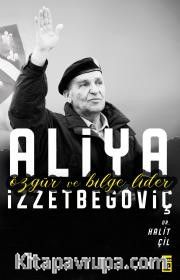 Özgür ve Bilge Lider Aliya İzzetbegoviç