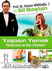 Sil Baştan Yaşasın Yemek <br /> Beslenme ve Kilo Yönetimi