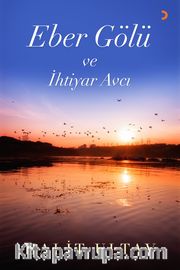 Eber Gölü ve İhtiyar Avcı