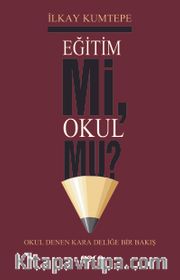 Eğitim Mi Okul Mu ?